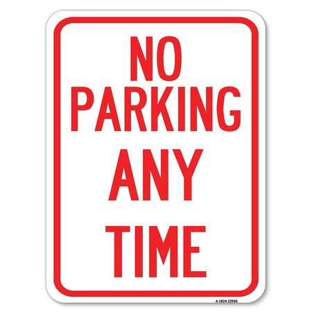 SIGNMISSION No Parking Anytime Heavy-Gauge Aluminum Rust Proof Parking Sign, 18" x 24", A-1824-22965 A-1824-22965